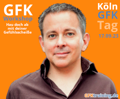 KÖLN (GFK TAG): Hau doch ab mit deiner Gefühlsscheiße! Workshop im September mit  Kristian Klett